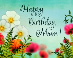 Happy Birthday Cards for Mom