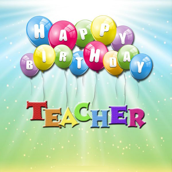 best birthday wishes for teacher 