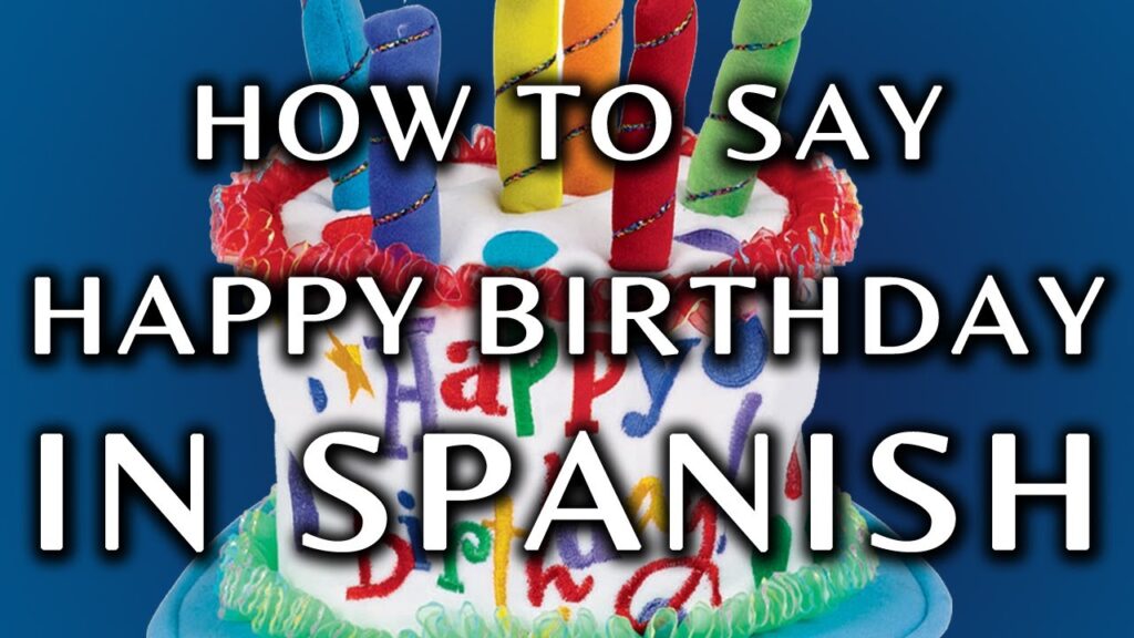Happy Birthday wishes in Spanish