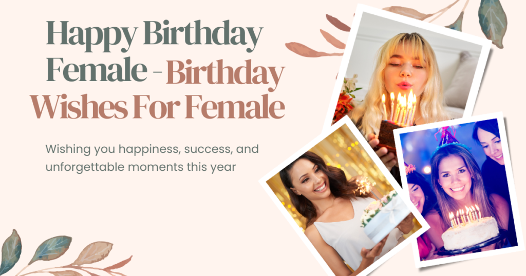 Happy Birthday Female- Birthday Wishes For Female
